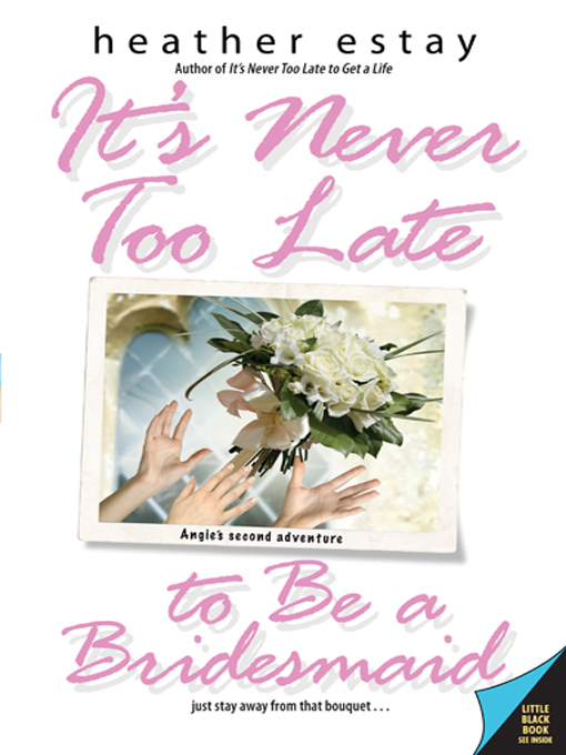 Title details for It's Never Too Late to Be a Bridesmaid by Heather Estay - Available